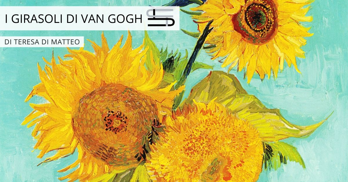 Ecco Cosa Dovremmo Imparare Dai Girasoli Di Van Gogh Una Lettura Immaginale L Anima Fa Arte